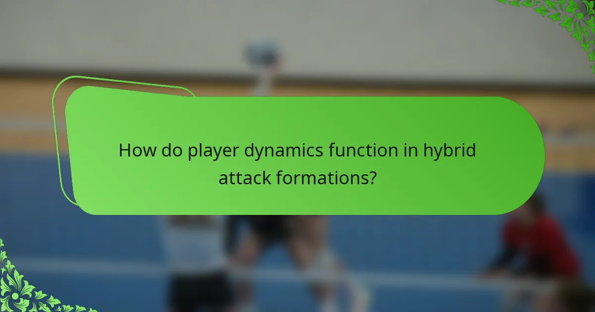 How do player dynamics function in hybrid attack formations?