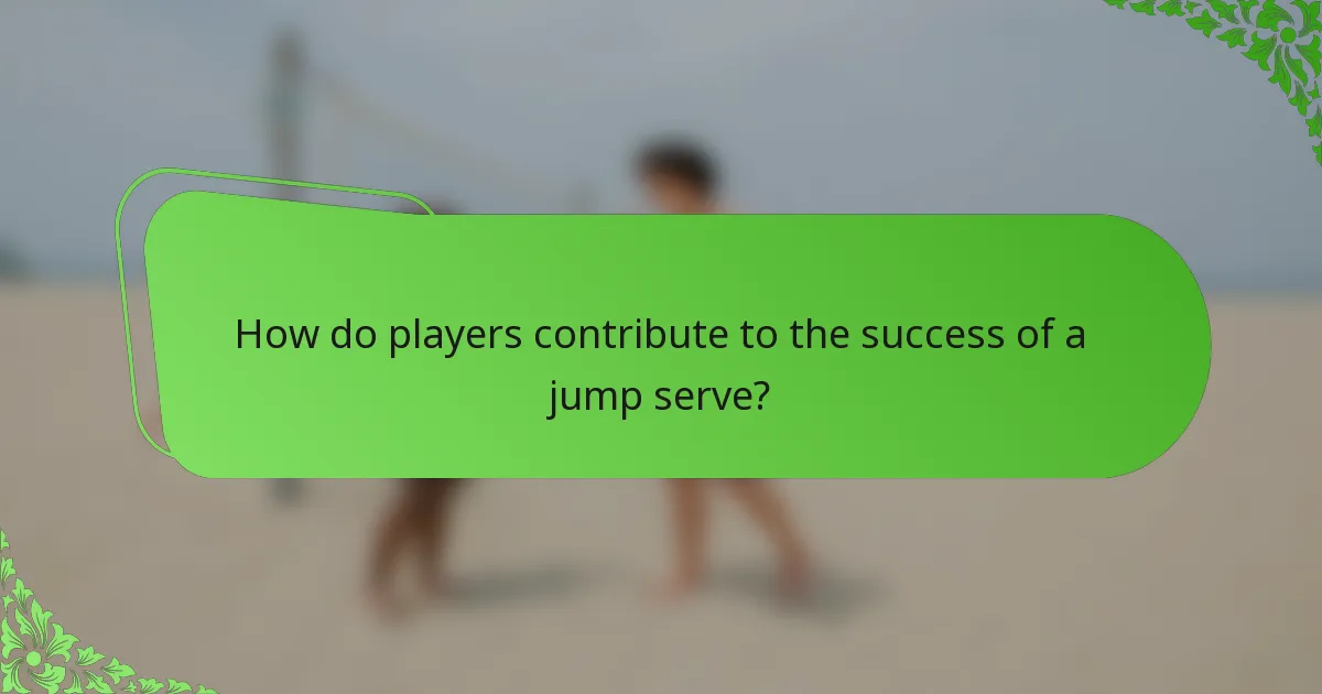 How do players contribute to the success of a jump serve?