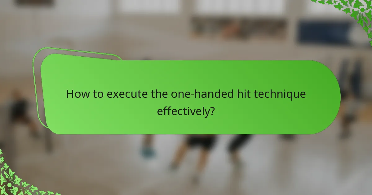 How to execute the one-handed hit technique effectively?