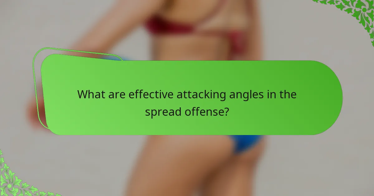 What are effective attacking angles in the spread offense?