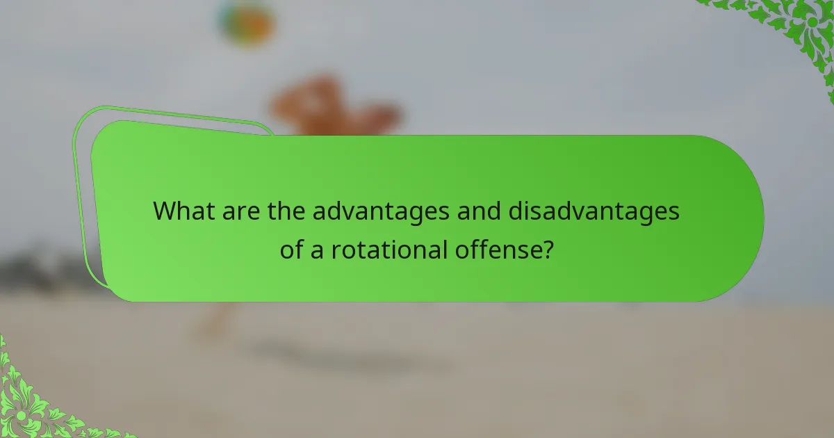 What are the advantages and disadvantages of a rotational offense?