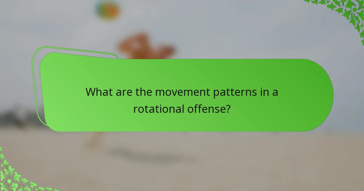 What are the movement patterns in a rotational offense?