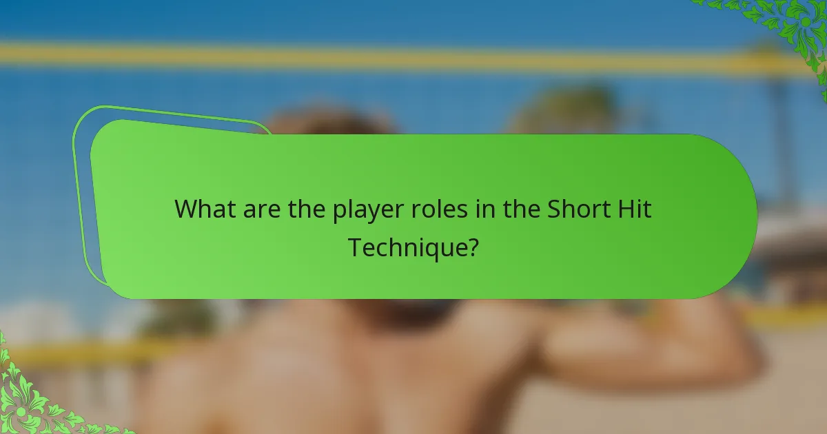 What are the player roles in the Short Hit Technique?
