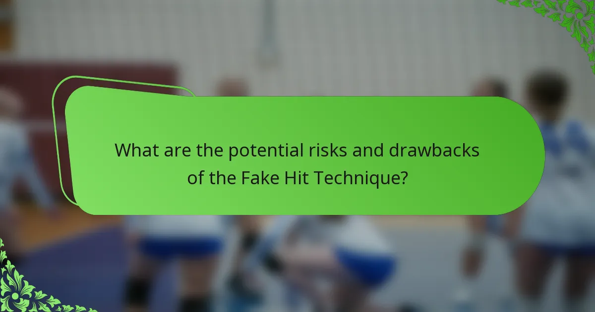 What are the potential risks and drawbacks of the Fake Hit Technique?
