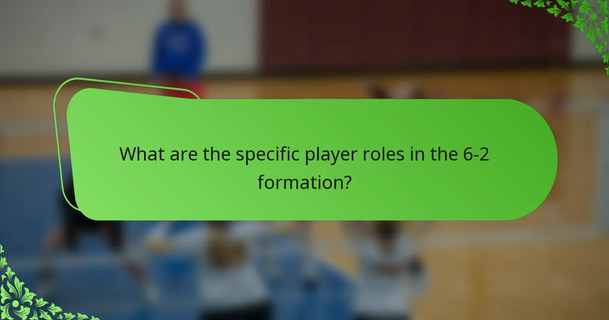 What are the specific player roles in the 6-2 formation?