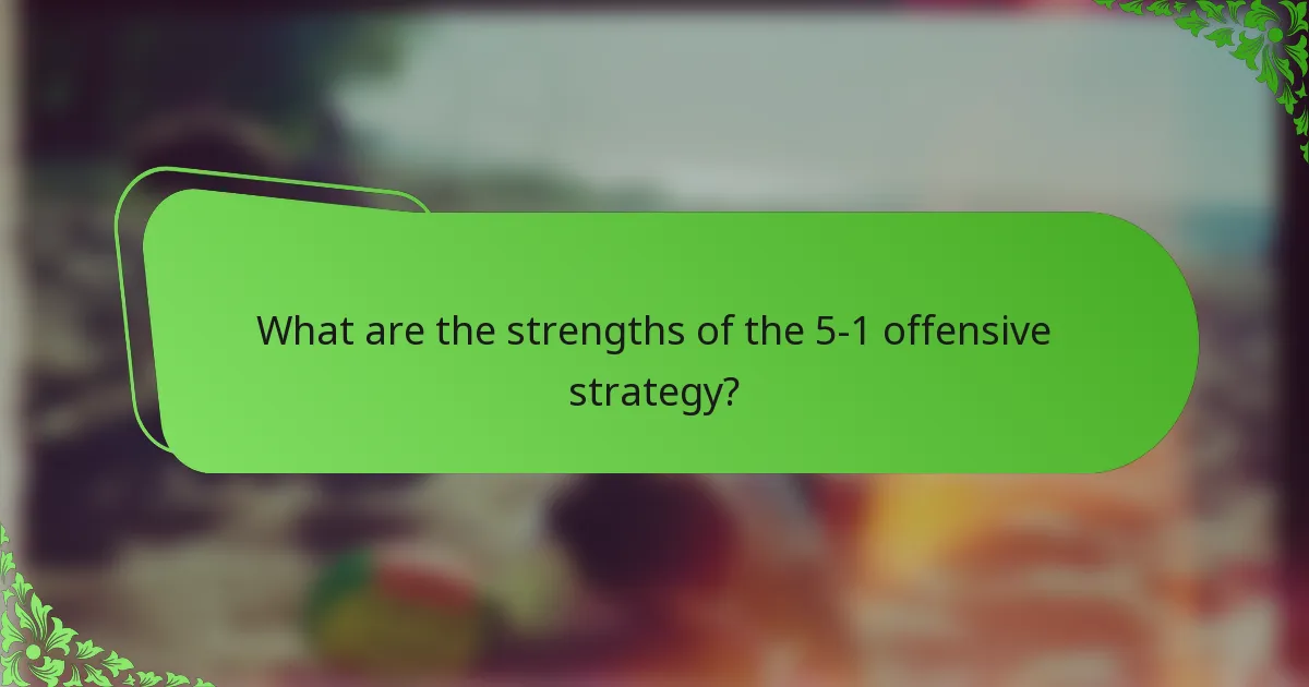 What are the strengths of the 5-1 offensive strategy?
