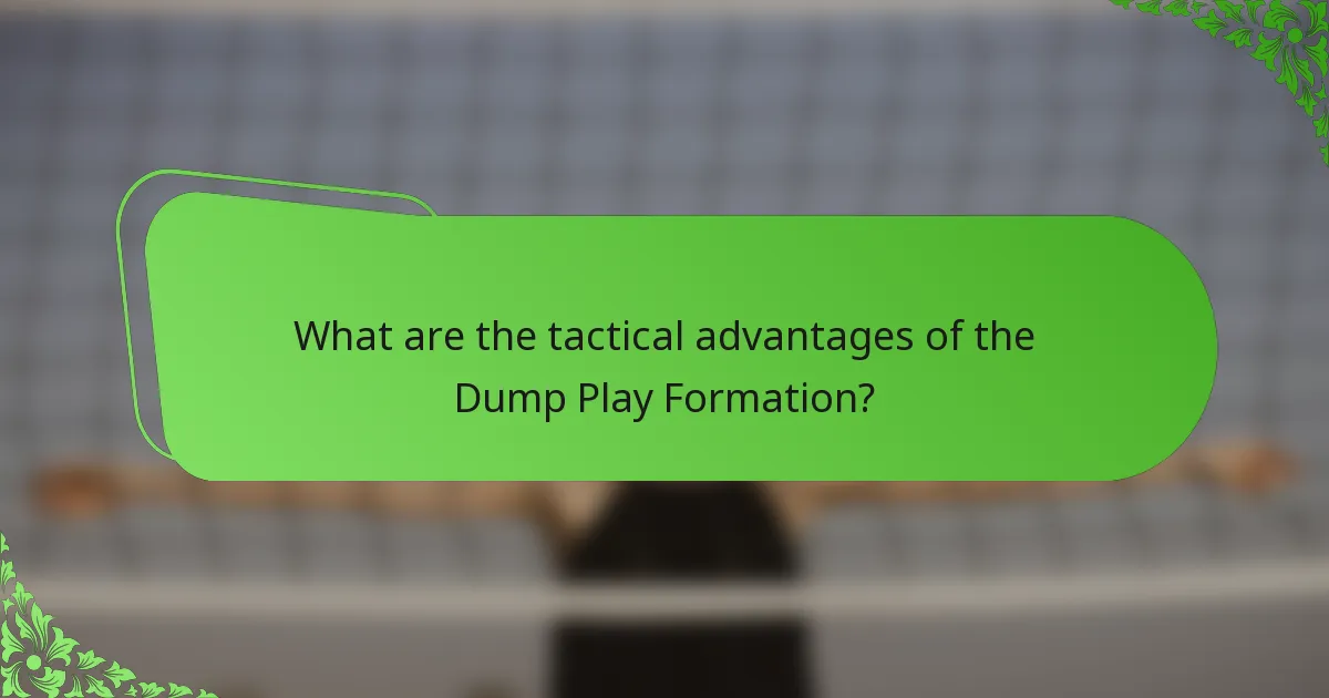 What are the tactical advantages of the Dump Play Formation?