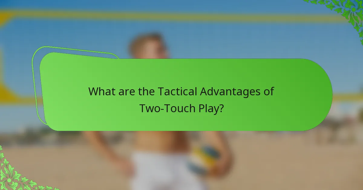 What are the Tactical Advantages of Two-Touch Play?