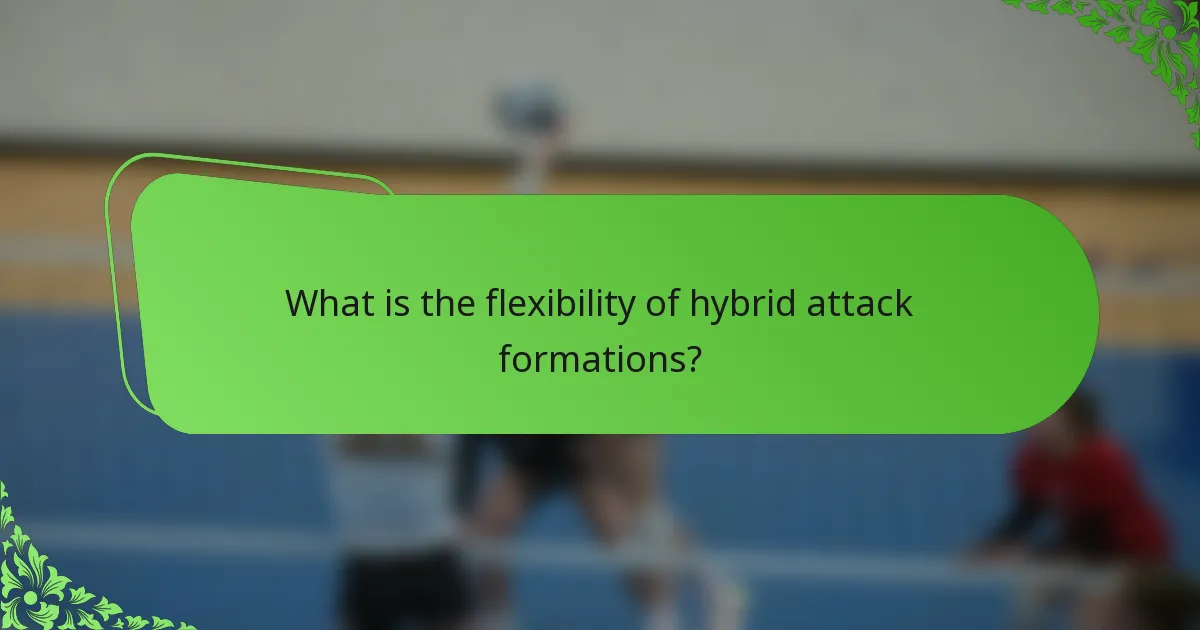 What is the flexibility of hybrid attack formations?